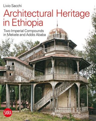 Splendid Settings: An Ethiopian Journey through Architectural Heritage and Home Design Inspirations!